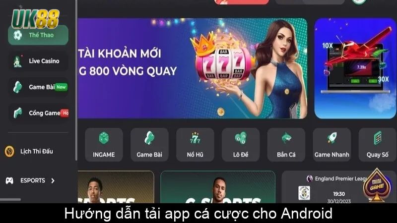 Tải App UK88 - Chinh phục cá cược đỉnh cao mọi lúc mọi nơi 3 Tải app UK88 trên Android