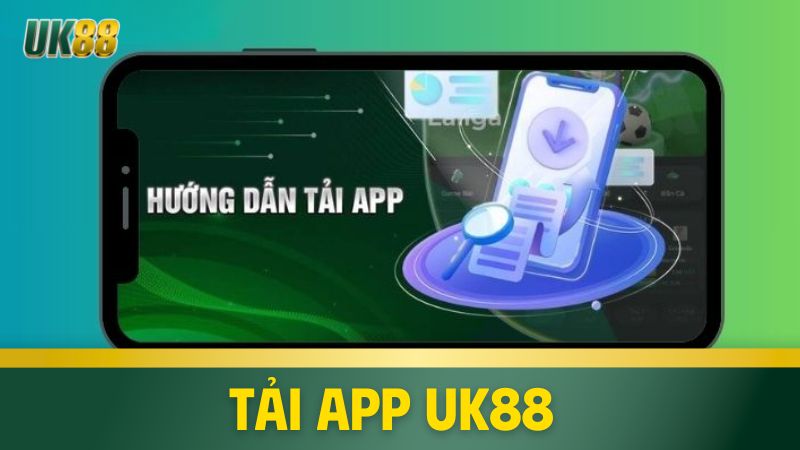 Tải App UK88 - Chinh phục cá cược đỉnh cao mọi lúc mọi nơi 1 Tải app uk88